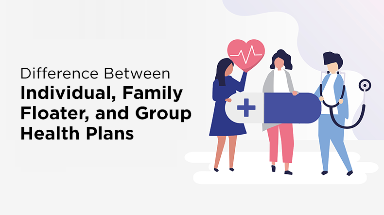 Difference Between Individual, Family Floater & Group Health Plans