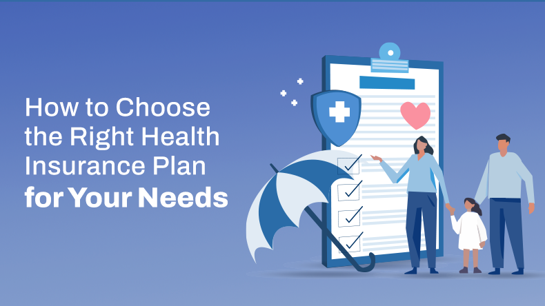 How To Select The Right Health Insurance For Your Needs