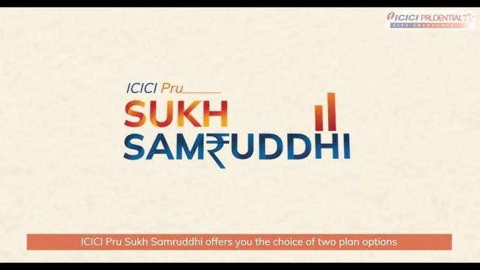 ICICI Pru Sukh Samruddh